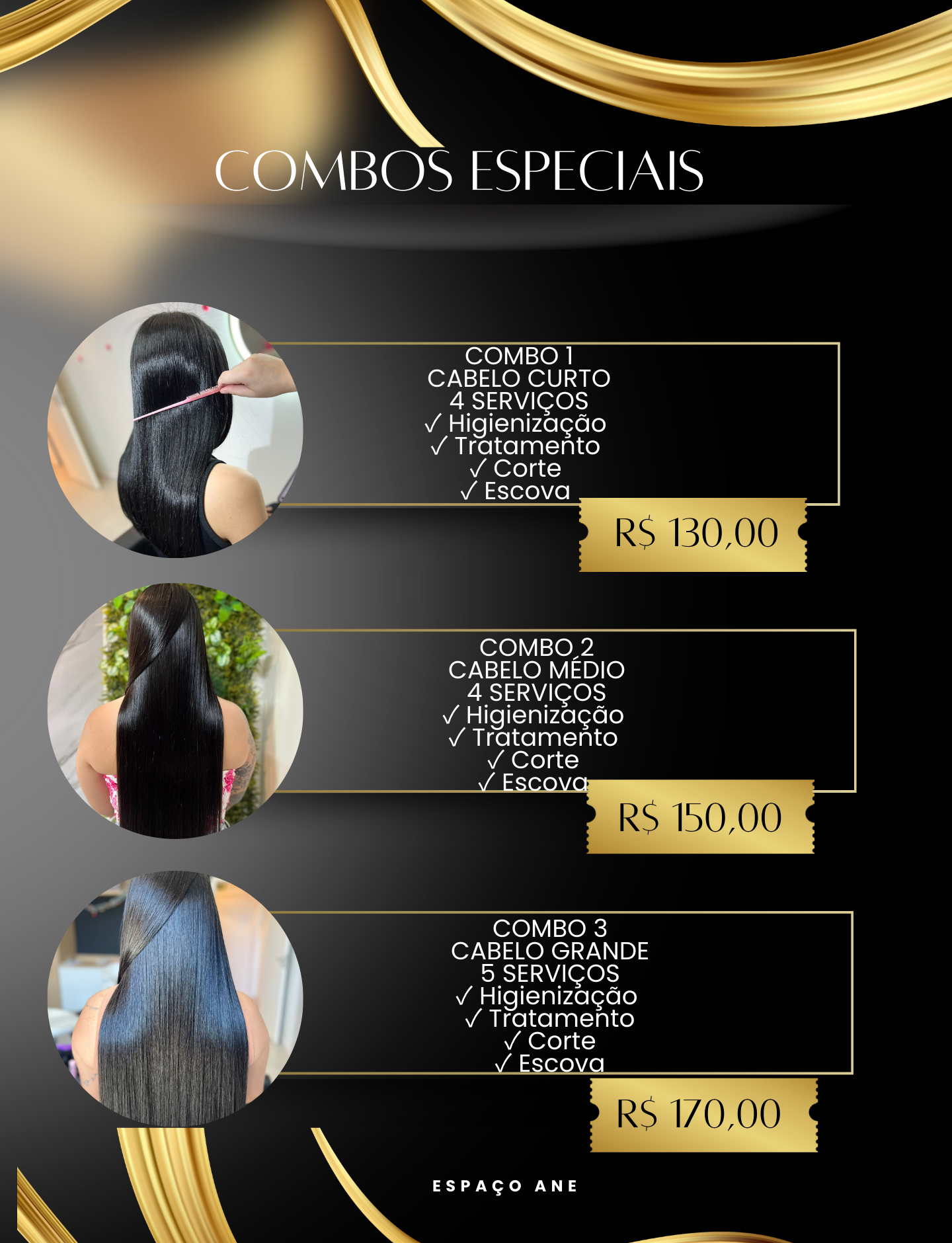 Combos Espaço Ane: cabelo curto R$ 130, médio R$ 150, grande R$ 170 - Higienização, Tratamento, Corte, Escova